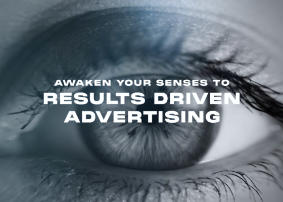 Awaken Your Senses to Results Driven Advertising